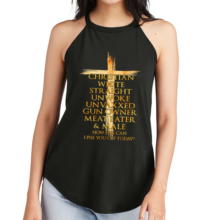 Christian White Straight Unwoke Unvaxxed Gun Owner How Else Can I Piss You Off T Women's Perfect Tri Rocker Tank