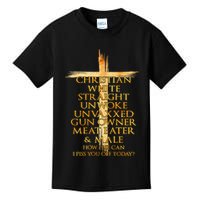 Christian White Straight Unwoke Unvaxxed Gun Owner How Else Can I Piss You Off T Kids T-Shirt
