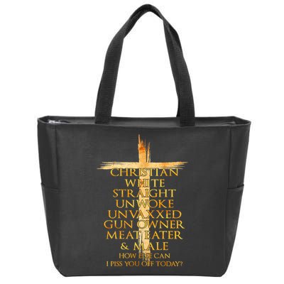 Christian White Straight Unwoke Unvaxxed Gun Owner How Else Can I Piss You Off T Zip Tote Bag