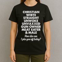 Christian White Straight Unwoke Unvaxxed Gun Owner T-Shirt