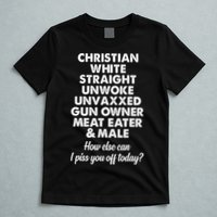 Christian White Straight Unwoke Unvaxxed Gun Owner T-Shirt