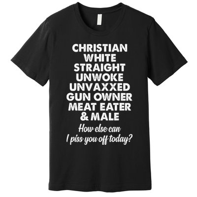 Christian White Straight Unwoke Unvaxxed Gun Owner Premium T-Shirt