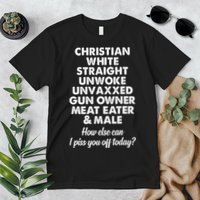 Christian White Straight Unwoke Unvaxxed Gun Owner Premium T-Shirt