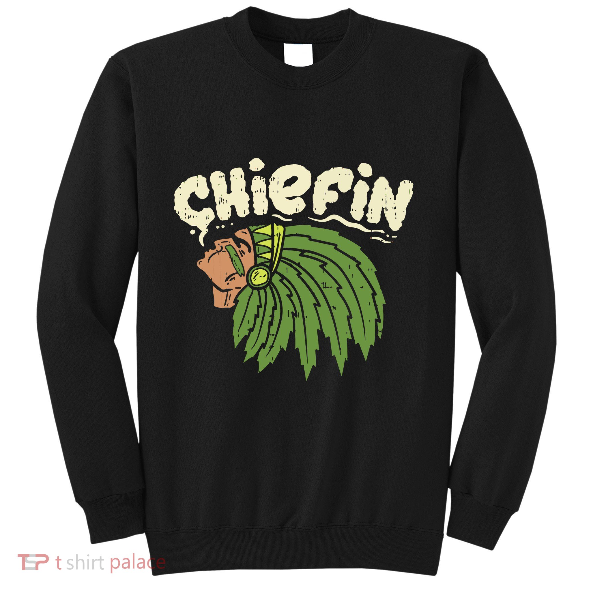 Chiefin Weed Smoking Funny 420 Cannabis Pot Thc Smoker Gift Sweatshirt