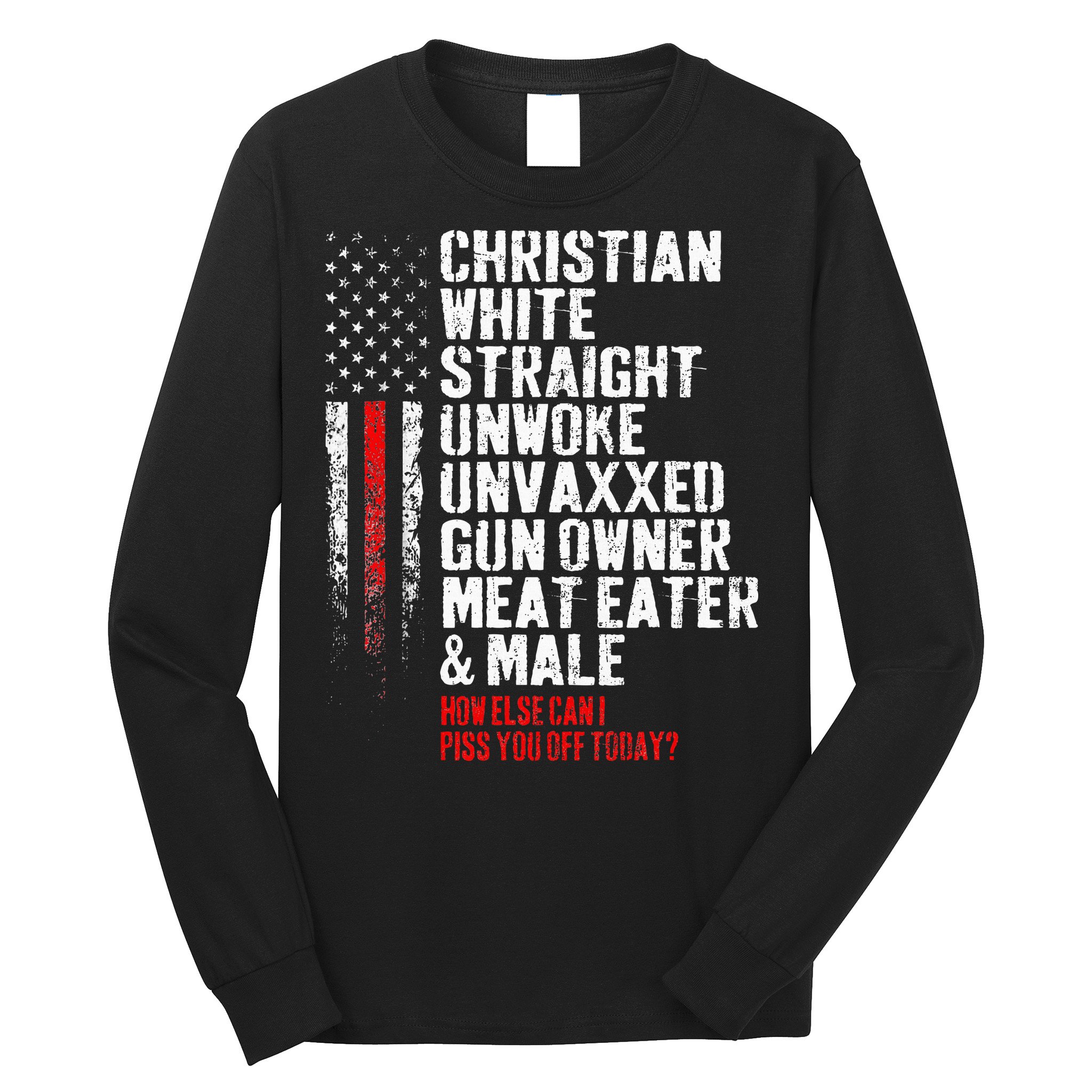 Christian White Straight Unwoke Unvaxxed Gun Owner Long Sleeve Shirt