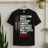 Christian White Straight Unwoke Unvaxxed Gun Owner T-Shirt