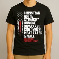 Christian White Straight Unwoke Unvaxxed Gun Owner T-Shirt