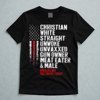 Christian White Straight Unwoke Unvaxxed Gun Owner T-Shirt