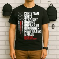 Christian White Straight Unwoke Unvaxxed Gun Owner T-Shirt