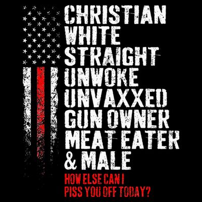 Christian White Straight Unwoke Unvaxxed Gun Owner T-Shirt
