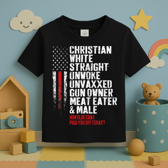 Christian White Straight Unwoke Unvaxxed Gun Owner Toddler T-Shirt