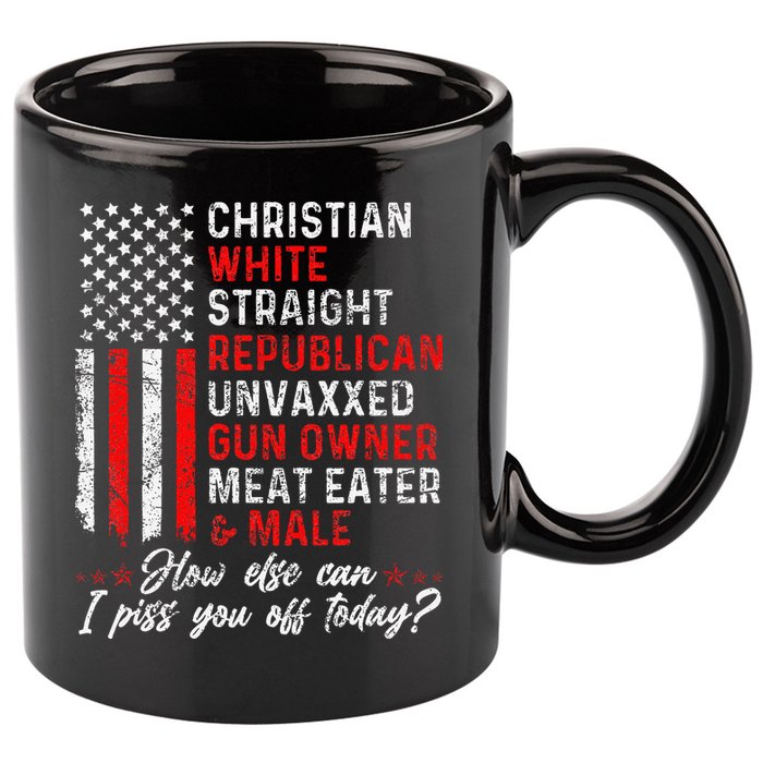 Christian White Straight Republican Unvaxxed Gun Owner Gift 11oz C Handle Ceramic Mug