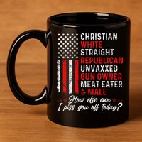 Christian White Straight Republican Unvaxxed Gun Owner Gift 11oz C Handle Ceramic Mug