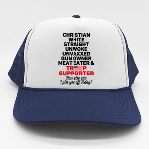 Christian White Straight Unwoke Unvaxxed Gun Owner Meat Eater And Donald Trump Trucker Hat