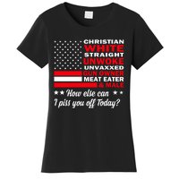 Christian White Straight Unwoke Unvaxxed Gun Owner Meat Eater And Donald Trump Women's T-Shirt