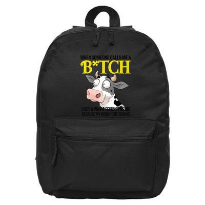 Cow When Someone Calls Me A Bitch I Get A Warm Feeling 16 in Basic Backpack