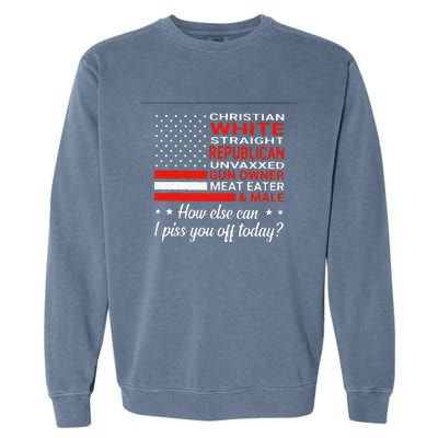 Christian White Straight Republican Unvaxxed Gun Owner Meat Gift Garment-Dyed Sweatshirt