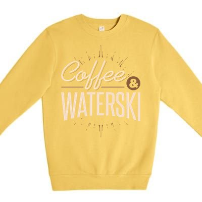 Coffee Water Skiing Gift For Skiers Premium Crewneck Sweatshirt