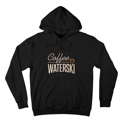 Coffee Water Skiing Gift For Skiers Hoodie