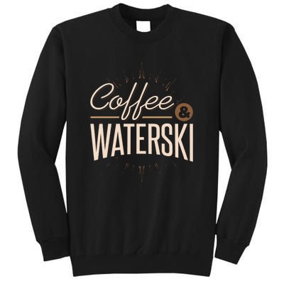 Coffee Water Skiing Gift For Skiers Tall Sweatshirt