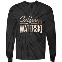 Coffee Water Skiing Gift For Skiers Tie-Dye Long Sleeve Shirt