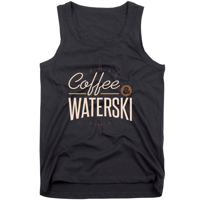 Coffee Water Skiing Gift For Skiers Tank Top