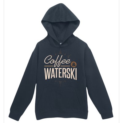 Coffee Water Skiing Gift For Skiers Urban Pullover Hoodie