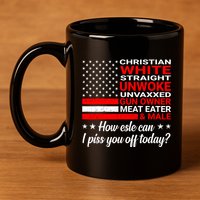 Christian White Straight Unwoke Unvaxxed Gun Owner 11oz C Handle Ceramic Mug
