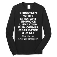 Christian White Straight Unwoke Unvaxxed Gun Owner Meat Eater Male How Else Can Long Sleeve Shirt