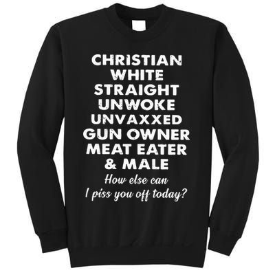 Christian White Straight Unwoke Unvaxxed Gun Owner Meat Eater Male How Else Can Sweatshirt