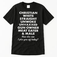 Christian White Straight Unwoke Unvaxxed Gun Owner Meat Eater Male How Else Can Tall T-Shirt