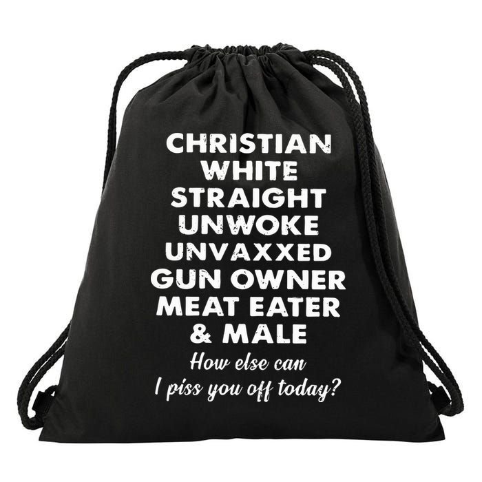 Christian White Straight Unwoke Unvaxxed Gun Owner Meat Eater Male How Else Can Drawstring Bag