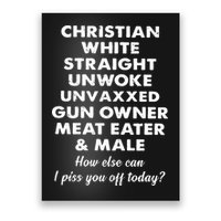 Christian White Straight Unwoke Unvaxxed Gun Owner Meat Eater Male How Else Can Poster