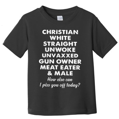 Christian White Straight Unwoke Unvaxxed Gun Owner Meat Eater Male How Else Can Toddler T-Shirt