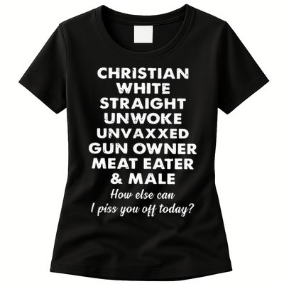 Christian White Straight Unwoke Unvaxxed Gun Owner Meat Eater Male How Else Can Womens T-Shirt