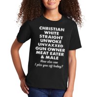 Christian White Straight Unwoke Unvaxxed Gun Owner Meat Eater Male How Else Can Kids T-Shirt