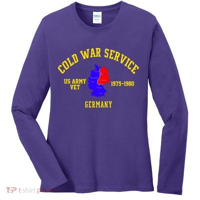 Cold War Service Germany US Army Veteran 1975 To 1980 Ladies Long Sleeve Shirt