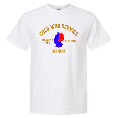 Cold War Service Germany US Army Veteran 1975 To 1980 Garment-Dyed Heavyweight T-Shirt