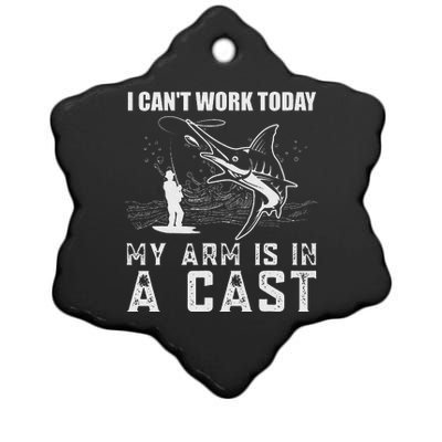 Can't Work Today My Arm is in A Cast Funny Fly Fishing Ceramic Star Ornament