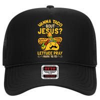 Christian Wanna Taco Bout Jesus Funny High Crown Mesh Back Trucker Hat