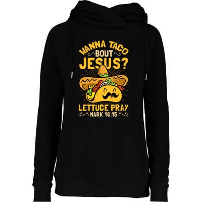 Christian Wanna Taco Bout Jesus Funny Womens Funnel Neck Pullover Hood