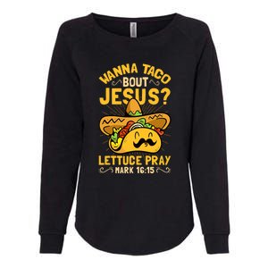 Christian Wanna Taco Bout Jesus Funny Womens California Wash Sweatshirt