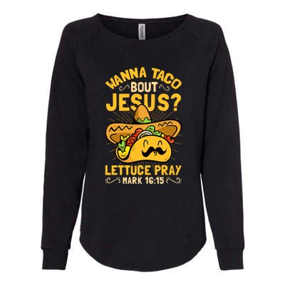 Christian Wanna Taco Bout Jesus Funny Womens California Wash Sweatshirt