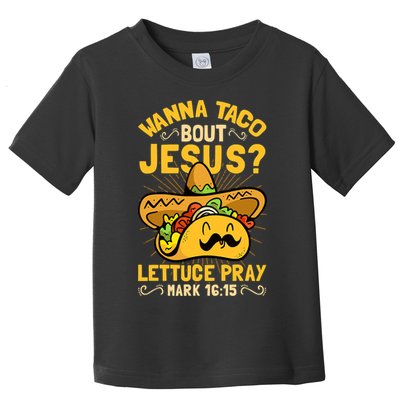 Christian Wanna Taco Bout Jesus Funny Toddler T-Shirt