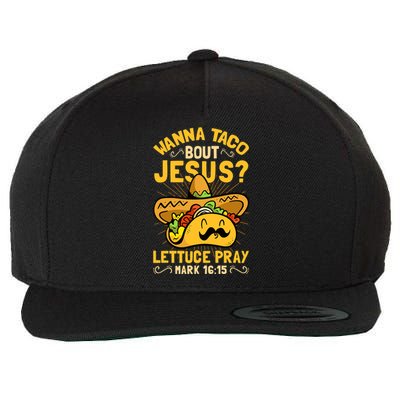 Christian Wanna Taco Bout Jesus Funny Wool Snapback Cap