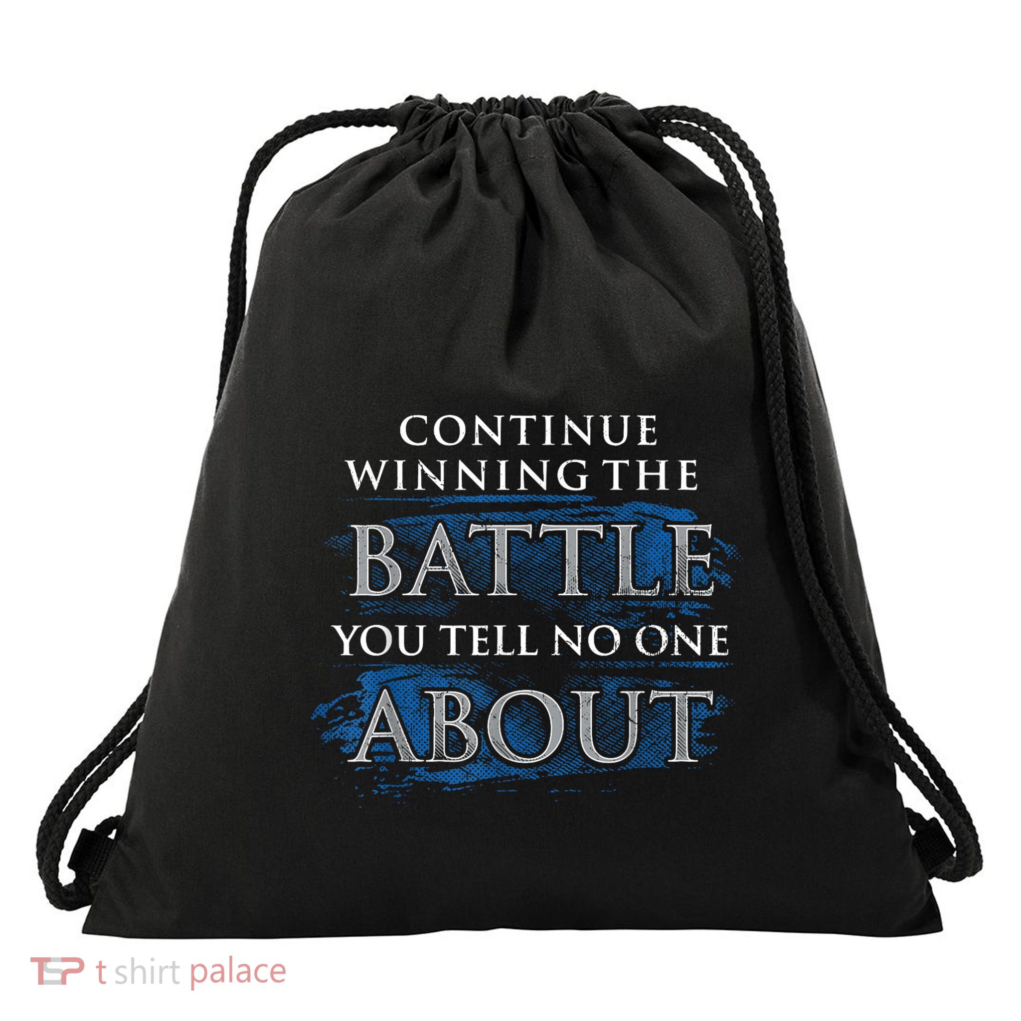 Continue Winning The Battle You Tell No One About Drawstring Bag