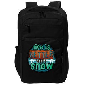 Cute Winter Time Snow Life Is Better With Snow Gift Impact Tech Backpack