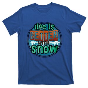 Cute Winter Time Snow Life Is Better With Snow Gift T-Shirt