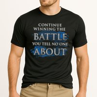 Continue Winning The Battle You Tell No One About Performance Shirt