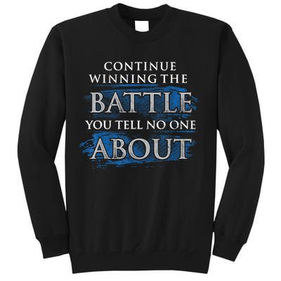 Continue Winning The Battle You Tell No One About Sweatshirt